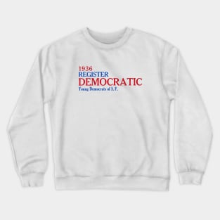 1936 San Francisco Democrats Crewneck Sweatshirt